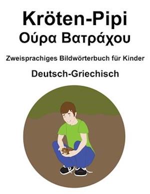 Deutsch-Griechisch Kröten-Pipi / &#927;&#973;&#961;&#945; &#914;&#945;&#964;&#961;&#940;&#967;&#959;&#965; Zweisprachiges Bildwörterbuch für Kinder