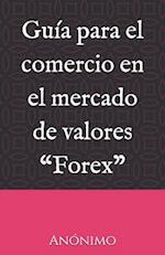 Guía para el comercio en el mercado de valores "Forex"