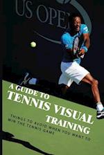 A Guide To Tennis Visual Training