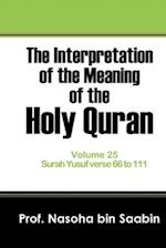 The Interpretation of The Meaning of The Holy Quran Volume 25 - Surah Yusuf verse 66 to 111