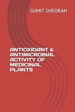 Antioxidant & Antimicrobial Activity of Medicinal Plants