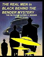 THE REAL MEN in BLACK BEHIND THE BENDER MYSTERY