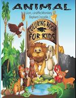 Animal Coloring Book For Kids (The Lion, Giraffe, Monkey, Elephant, Crocodile ...!)