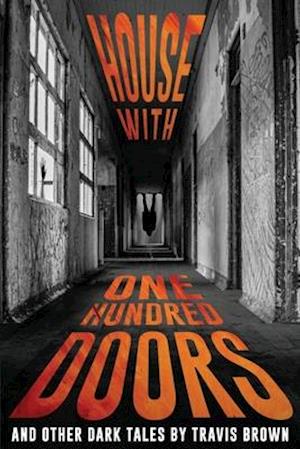 House With One Hundred Doors: And Other Dark Tales