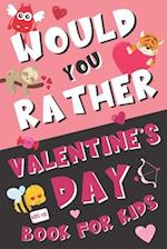 Would You Rather Valentine's Day Book for Kids