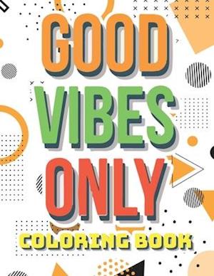 Good vibes only coloring book