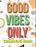 Good vibes only coloring book