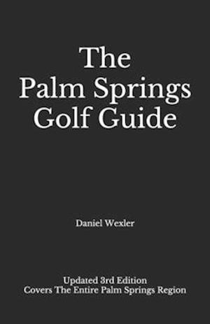 The Palm Springs Golf Guide