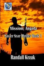 Mission: Angola Xavier Sear Thriller Book 1 