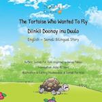 The Tortoise Who Wanted To Fly - Diinkii Doonay Inu Duulo : English - Somali Bilingual Story Book 