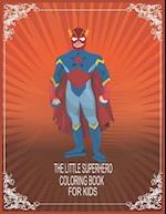 The Little Superhero coloring book for kids