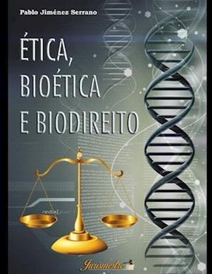 Ética, Bioética e Biodireito