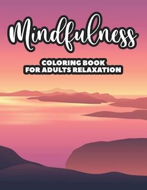 Mindfulness Coloring Book For Adults Relaxation