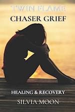 TWIN FLAME CHASER GRIEF: Stages Of Healing & Recovery 
