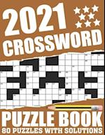 2021 Crossword Puzzle Book: Easy To Read 2021 Crossword Brain Game Book For Adults Seniors Men And Women Who Are Fans Of Word Puzzle With Including La