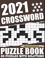 2021 Crossword Puzzle Book: Easy To Read Relaxing 2021 Crossword Brain Game Book For Adult Men And Women Who Are Fans Of Puzzle With Including Large P