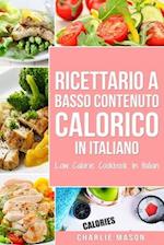 Ricettario A Basso Contenuto Calorico In italiano/ Low Calorie Cookbook In Italian