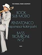 BOOK I SUB MODO PENTATONICO japonesa-kokinjoshi- BASS TROMBONE N-2: TOKYO 