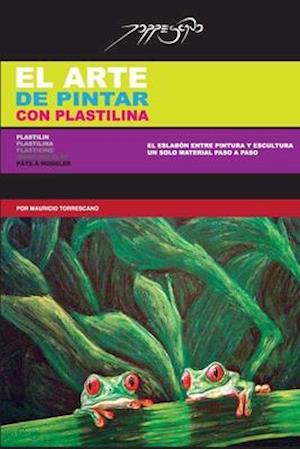 El Arte de Pintar Con Plastilina