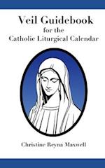 Veil Guidebook for the Catholic Liturgical Calendar