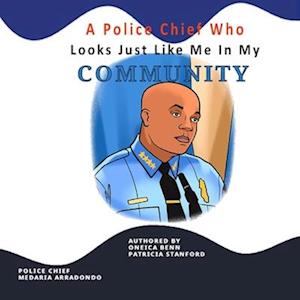A Police Chief Who Looks Just Like Me in My Community