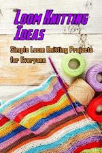 Loom Knitting Ideas