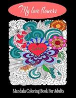 My love flowers Mandala Coloring Book For Adults