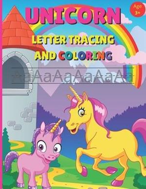 UNICORN LETTER TRACING AND COLORING: Handwriting Practice Book for Kindergardener's - A Fun Book to Practice Writing Alphabet for Kids Ages 3-5 (US)