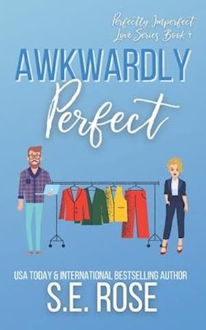 Awkwardly Perfect: An Opposites-Attract Romance