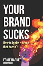 Your Brand Sucks