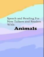Speech and Reading for New Talkers and Readers With: Animals 