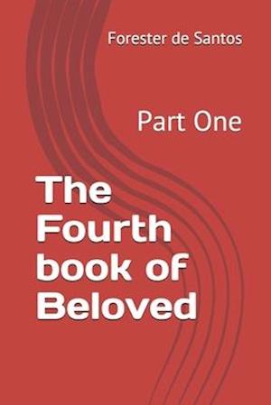 The Fourth book of Beloved: Part One
