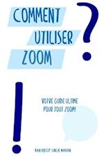 Comment utiliser Zoom?!