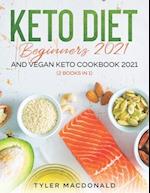 Keto Diet Beginners 2021 AND Vegan Keto Cookbook 2021