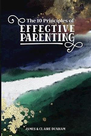 The 10 Principles of Effective Parenting