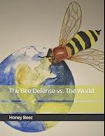 The Bee Defense vs. The World