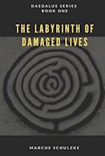 The Labyrinth of Damaged Lives: Daedalus Series (Book One) 