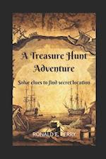 A TREASURE HUNT ADVENTURE: Solve clues to find the secret location. 