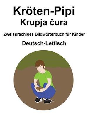 Deutsch-Lettisch Kröten-Pipi / Krupja &#269;ura Zweisprachiges Bildwörterbuch für Kinder