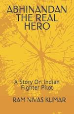 ABHINANDAN THE REAL HERO: A Story On Indian Fighter Pilot 
