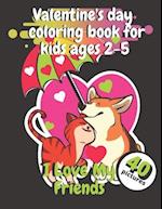 Valentine's Day Coloring Book For Kids Ages 2-5 I love My Friends