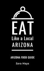 Eat Like a Local-Arizona : Arizona Food Guide 