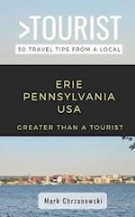 Greater Than a Tourist- Erie Pennsylvania USA: 50 Travel Tips from a Local 