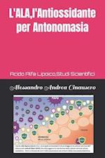 L'ALA, l'Antiossidante per Antonomasia