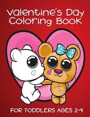 Valentine's Day Coloring Book for Toddlers Ages 2-4: Kindergarten Prechoolers Designs For Kids Fun