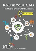 Re-Use Your CAD: The Model-Based CAD Handbook 