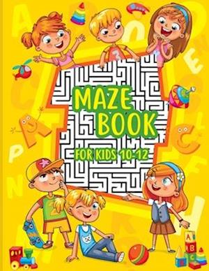 Maze Book for Kids 10-12