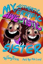 My Authentic, Terrific, Awe-Tistic Sister 