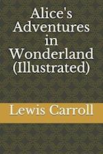 Alice's Adventures in Wonderland (Illustrated)