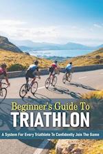 Beginner's Guide To Triathlon